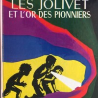 Les Jolivet et l'or des pionniers